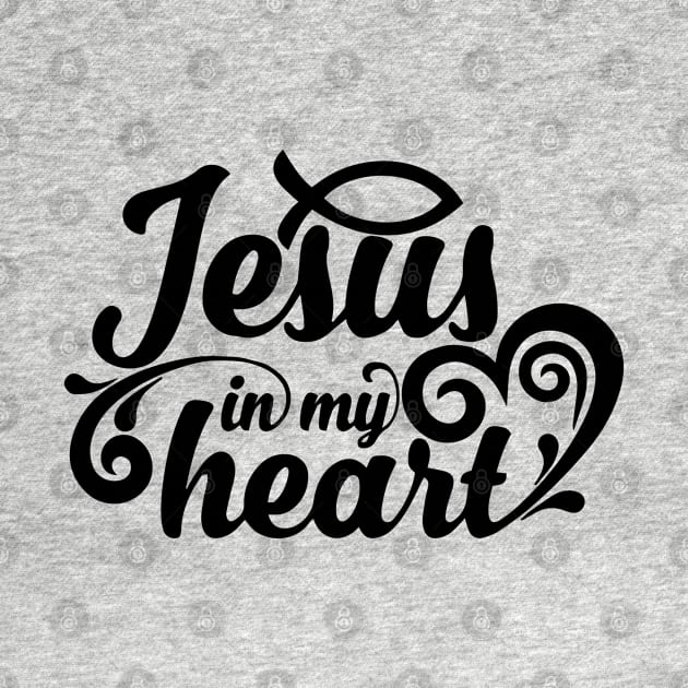 Jesus in My Heart by ChristianLifeApparel